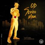 MUSIC: QD – Senior Man | @OnlyoneQD