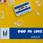 AUDIO + VIDEO: High M – Owo Mi Loke