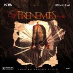 MUSIC: K6 Ft. Emiky – Frenemies