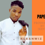 MUSIC: Kleanwiz – Paper