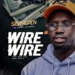 MUSIC: SilverGren – Wire Wire