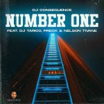 MUSIC: DJ Consequence – Number One ft. DJ Tarico, Preck, Nelson Tivane