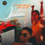 MUSIC: Yvng Praiz Ft. Don Kelshi – Ifeoma