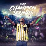 EP: Mena – Champion Sounds