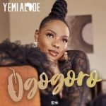 MUSIC: Yemi Alade – Ogogoro
