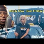 Wendy Shay Heat – Obahype Official Reaction/Review