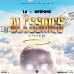 AUDIO + VIDEO: LA Ft. Responz – Blessings