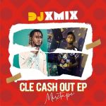 Dj Xmix – CLE Cashout Mixtape | @clecashout