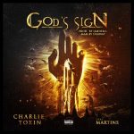 MUSIC: Charlie Toxin Ft. Martins – God’s Sign