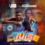 MIXTAPE: Vdj Jio Ft. Hypeman KushKing – Freestyle Cruise Mixtape