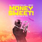 MUSIC: Crowd Kontroller – Money Sweet Ft. Orezi, Voltage Of Hype