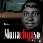 MUSIC: Richmoney – Munachimso