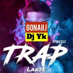 MUSIC: Gonaiij X DJ YK Ft. Atobatele – Trap Lanje Beat