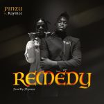 MUSIC: Pinzu Ft. KayNice – Remedy