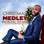 AUDIO + VIDEO: Enobong Inyang – Christmas Medley