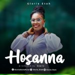 MUSIC: Gloria Etoh – Hosanna