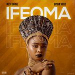 Mesy Bangz – Ifeoma (Feat. Bryan Vibes)