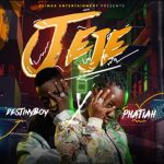 VIDEO & AUDIO: Phatiah feat. Destiny Boy – JEJE