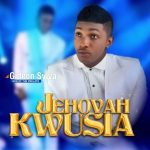 MUSIC: Gideon Sylva – Jehovah Kwusia