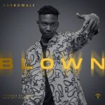 MUSIC: Adebowale – Blown