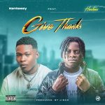 MUSIC: Kenteezy Ft. Harteez – Give Thanks