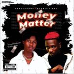 MUSIC: Chalcedony Ft. Ayanfe Viral – Money Matter