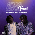 MUSIC: Maxim Moh Ft. Oyinkanade – Good Vibes