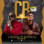 MUSIC: Jay Jackal Ft. Kayreal – Cock N Bull