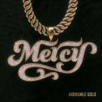 MUSIC: Adekunle Gold – Mercy