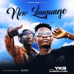 MUSIC: Ykg Ft. Kleson Kvsh – New Language