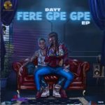 New Kid On The Block Dayt Releases Debut EP “Fere Gpe Gpe”