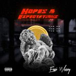 FULL EP: Eazi Wizzy – Hopes & Expectations