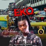 MUSIC: AlabamaDKL – Omo EKO