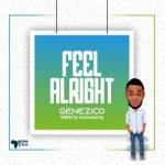 MUSIC: Genezico – Feel Alright