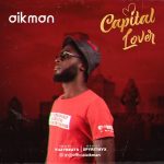 MUSIC: Aikman – Capital Lover