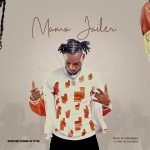 MUSIC: Sidexbeats – Mama Jailer