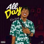 MUSIC: Ella Kush – All Day