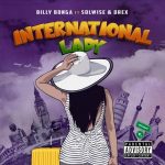 MUSIC: Billy Bonga Ft. Slowise & Drex – International Lady