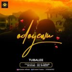 MUSIC: Tubalee – Odoyewu