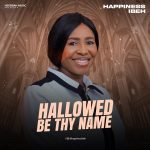 MUSIC: Happiness Ibeh – Hallowed Be Thy Name