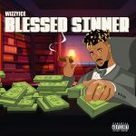 MUSIC: Wizzyice – Blessed Sinner