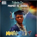 MUSIC: Nnamdi T – Tribute To Late Senior Prophet TB Joshua