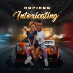 MUSIC: Hopingo – Intoxicating