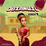 MUSIC: Ayomide Africa – Obianuju