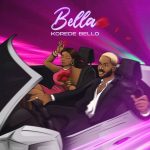 MUSIC: Korede Bello – Bella