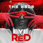 MUSIC: The BB02 – Eye Dey Red