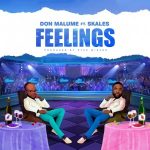 MUSIC: Don Malume Ft. Skales – Feelings