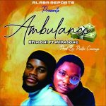 MUSIC: Xtimoni Ft. Mirasong – Ambulance