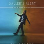 MUSIC: Emmyblaq – Baller’s Alert