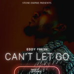 AUDIO + VIDEO: Eddyfresh – Can’t Let Go